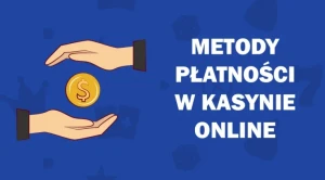 Metody płatności w kasynach online