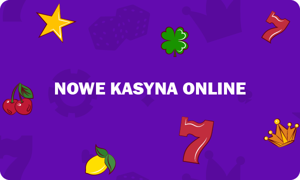 Nowe kasyna online
